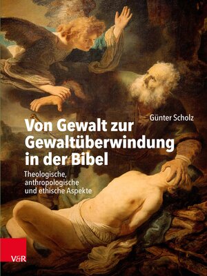 cover image of Von Gewalt zur Gewaltüberwindung in der Bibel